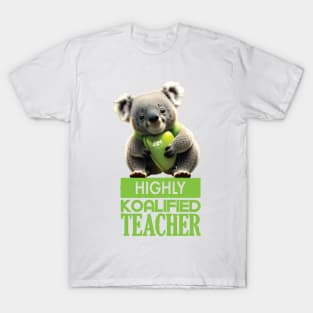 Just a Highly Koalified Teacher Koala T-Shirt